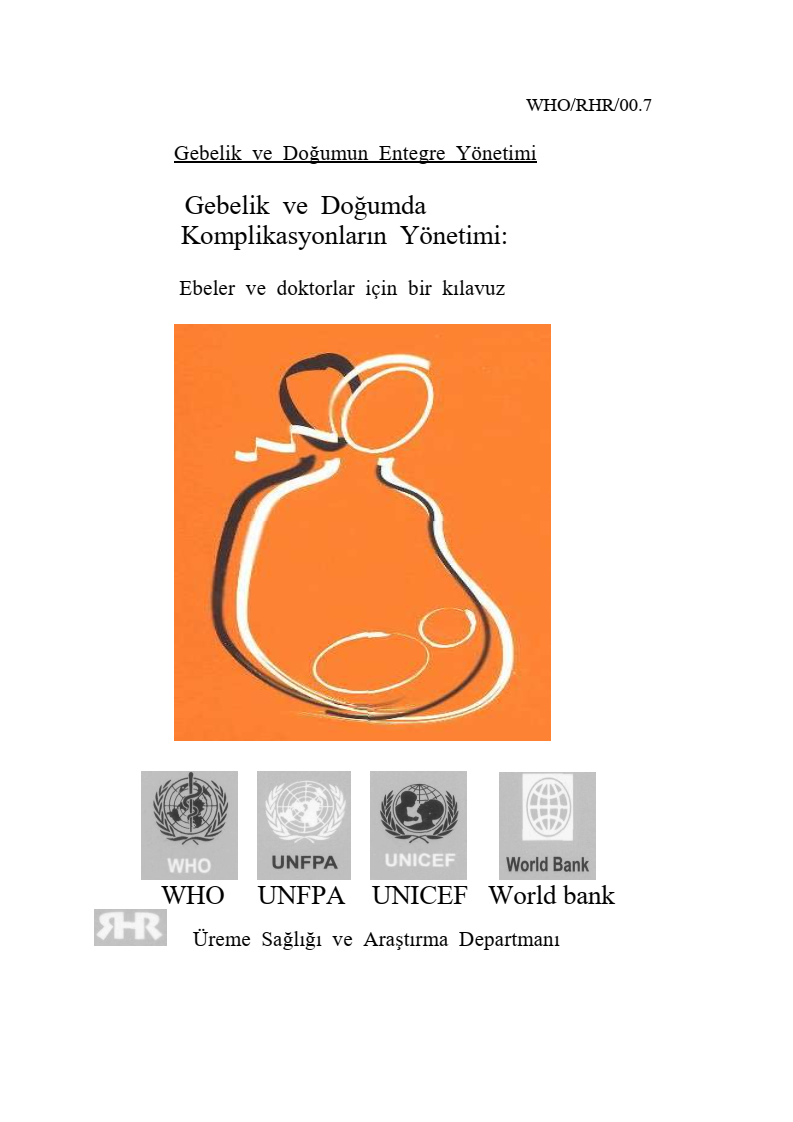 Gebelik ve Doğumun Entegre Yönetimi: Gebelik ve Doğumda Komplikasyonların Yönetimi - Ebeler ve Doktorlar İçin Bir Kılavuz 